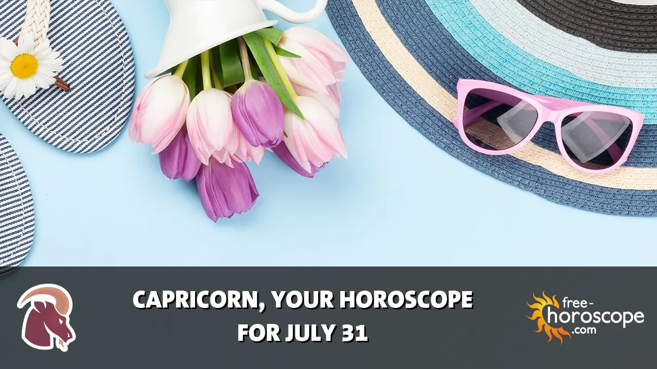 Horoscope Capricorn - Friday, July 31, 2026