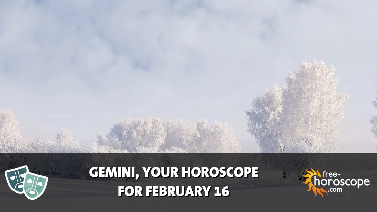 Horoscope Gemini - Monday, February 16, 2026