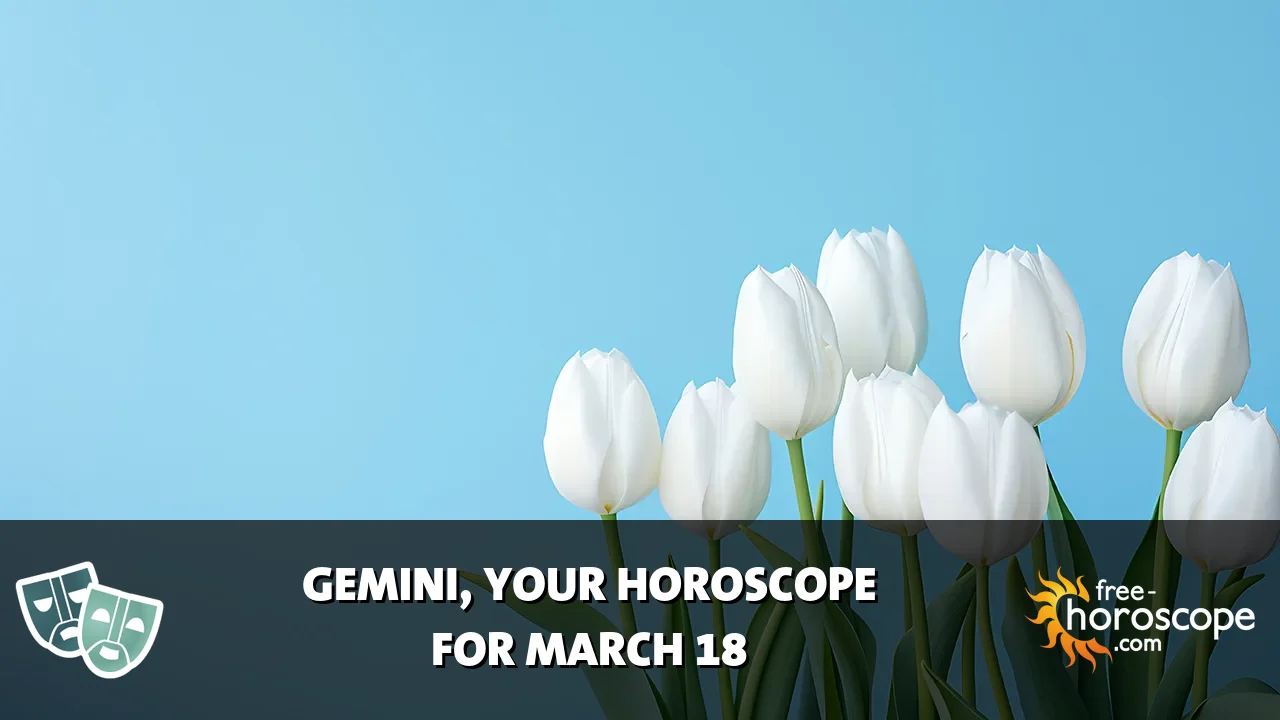 Horoscope Gemini - Wednesday, March 18, 2026