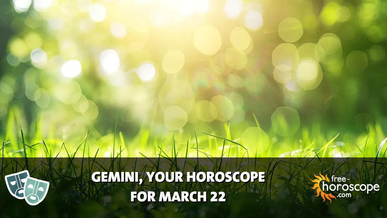 Horoscope Gemini - Sunday, March 22, 2026