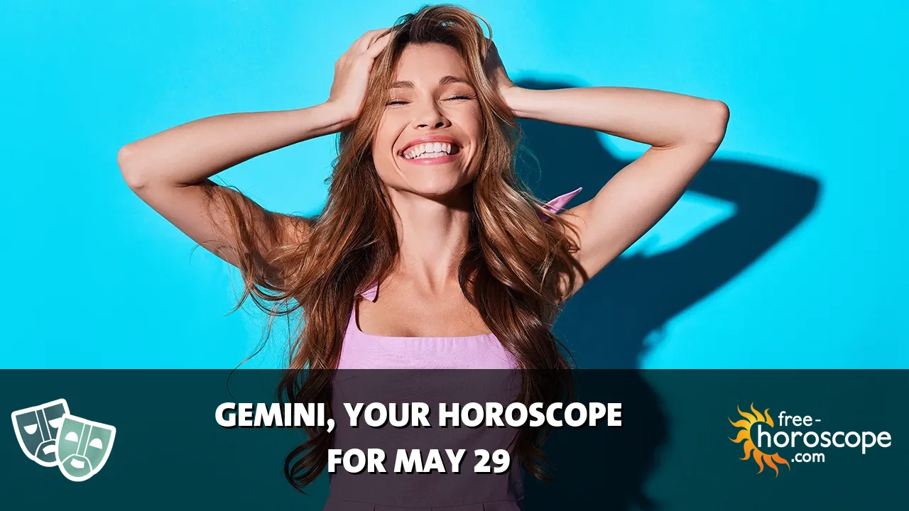 Horoscope for Gemini du Friday, May 29, 2026