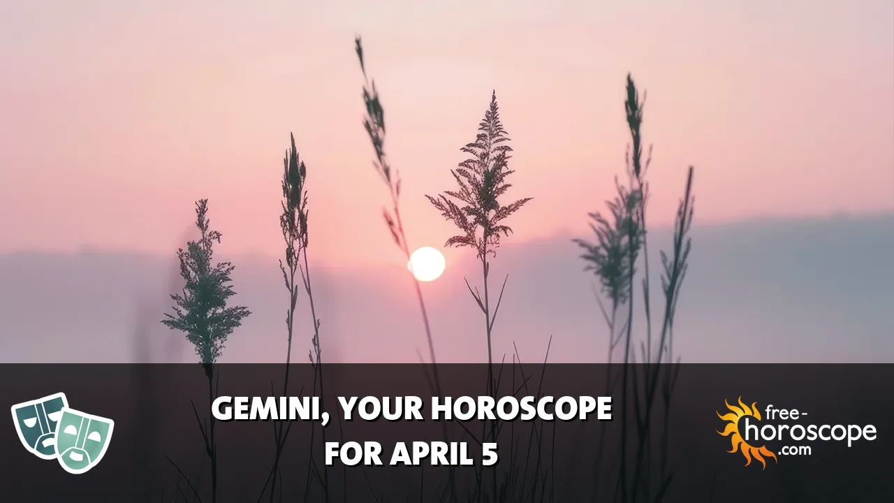 Horoscope Gemini - Sunday, April 5, 2026
