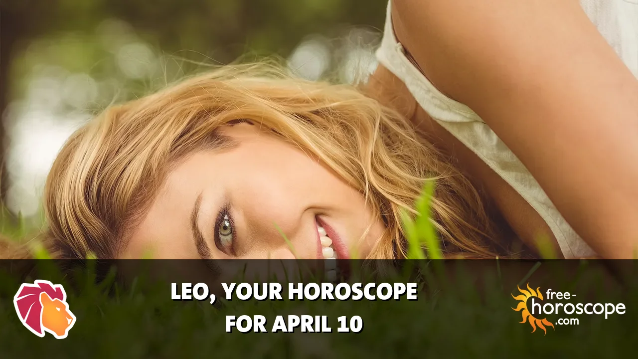 Horoscope Leo - Friday, April 10, 2026