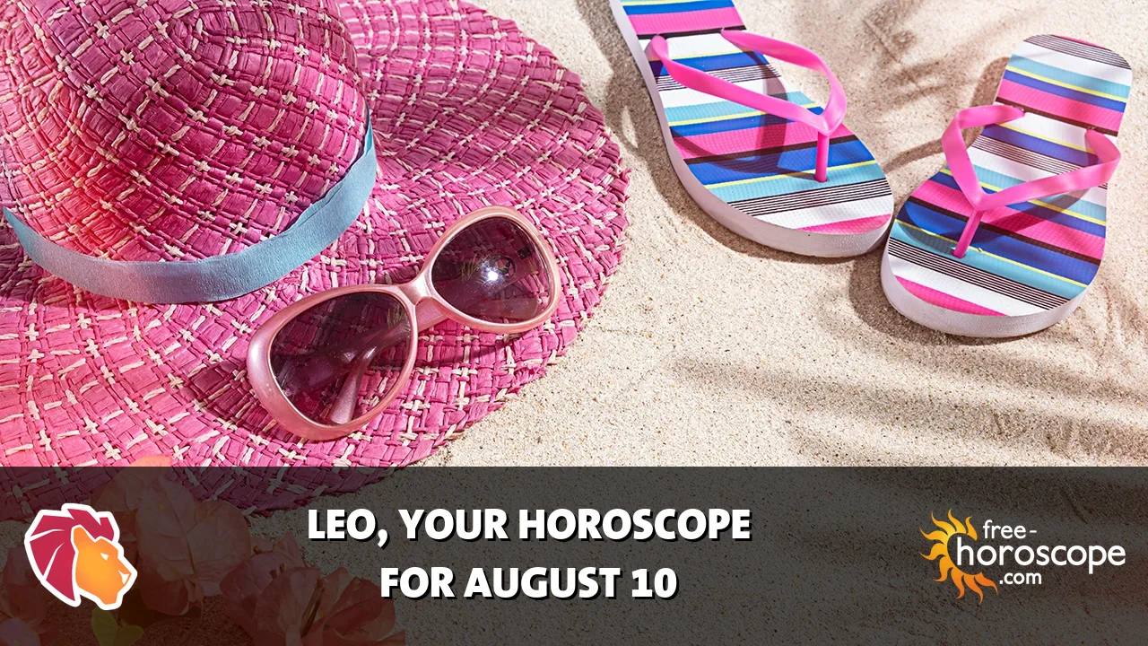 Horoscope Leo - Monday, August 10, 2026