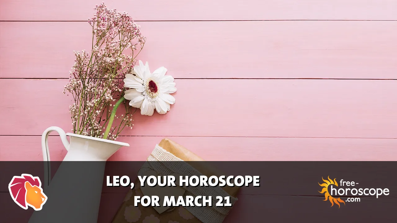 Horoscope Leo - Saturday, March 21, 2026
