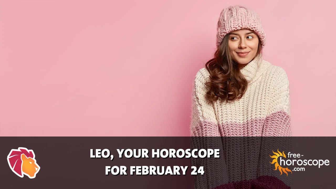 Horoscope Leo - Tuesday, February 24, 2026
