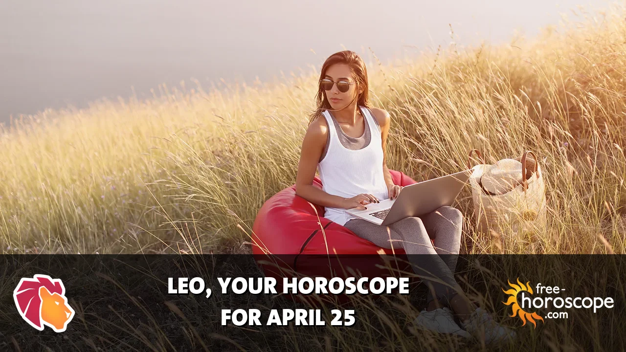 Horoscope Leo - Saturday, April 25, 2026