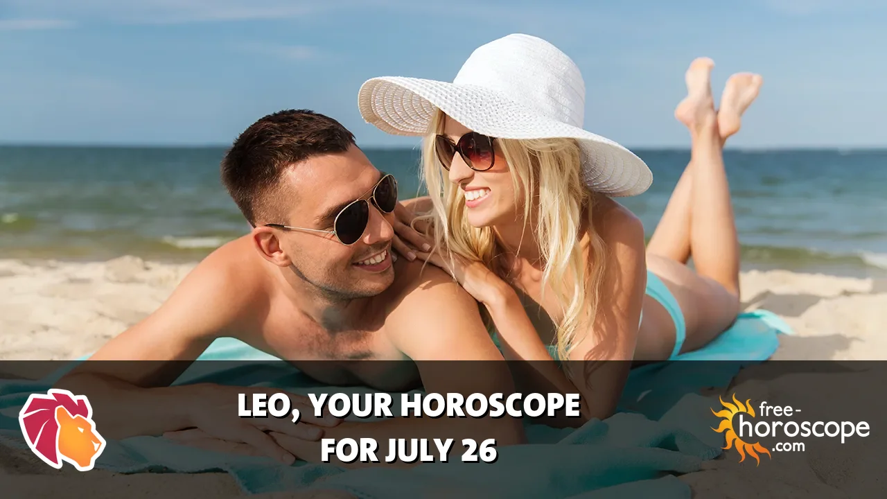 Horoscope Leo - Sunday, July 26, 2026