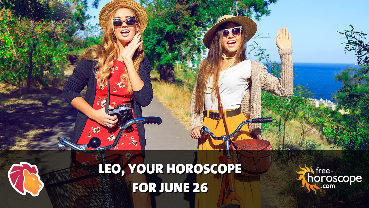 Horoscope Leo - Friday, June 26, 2026