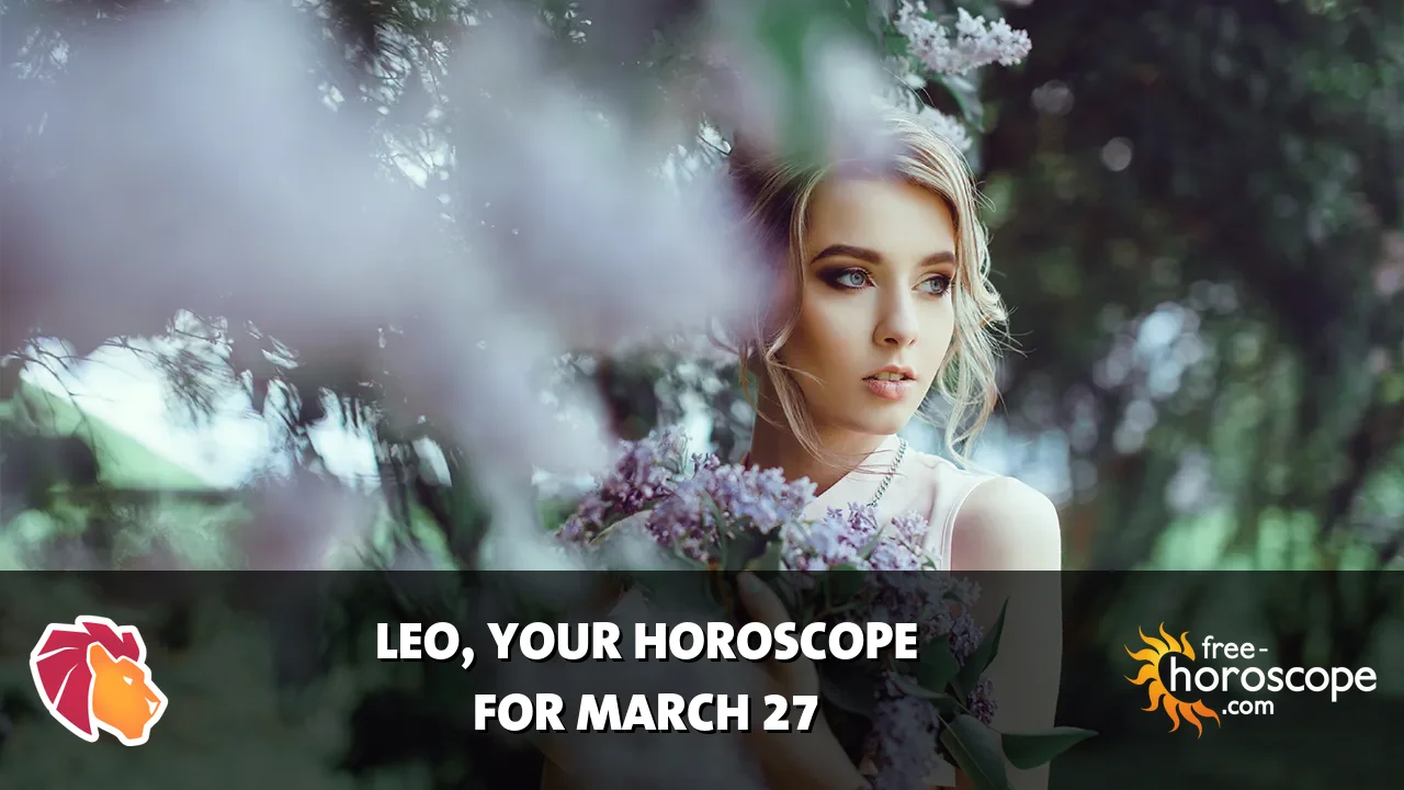 Horoscope Leo - Friday, March 27, 2026