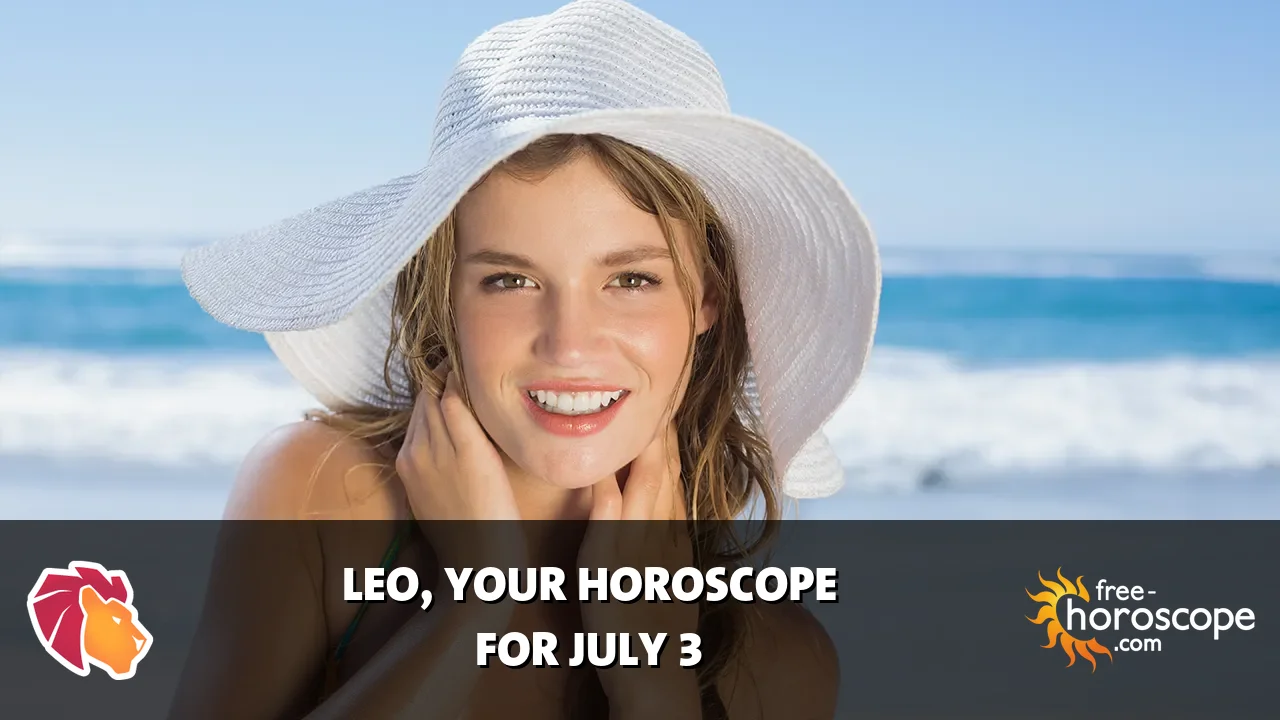 Horoscope Leo - Friday, July 3, 2026