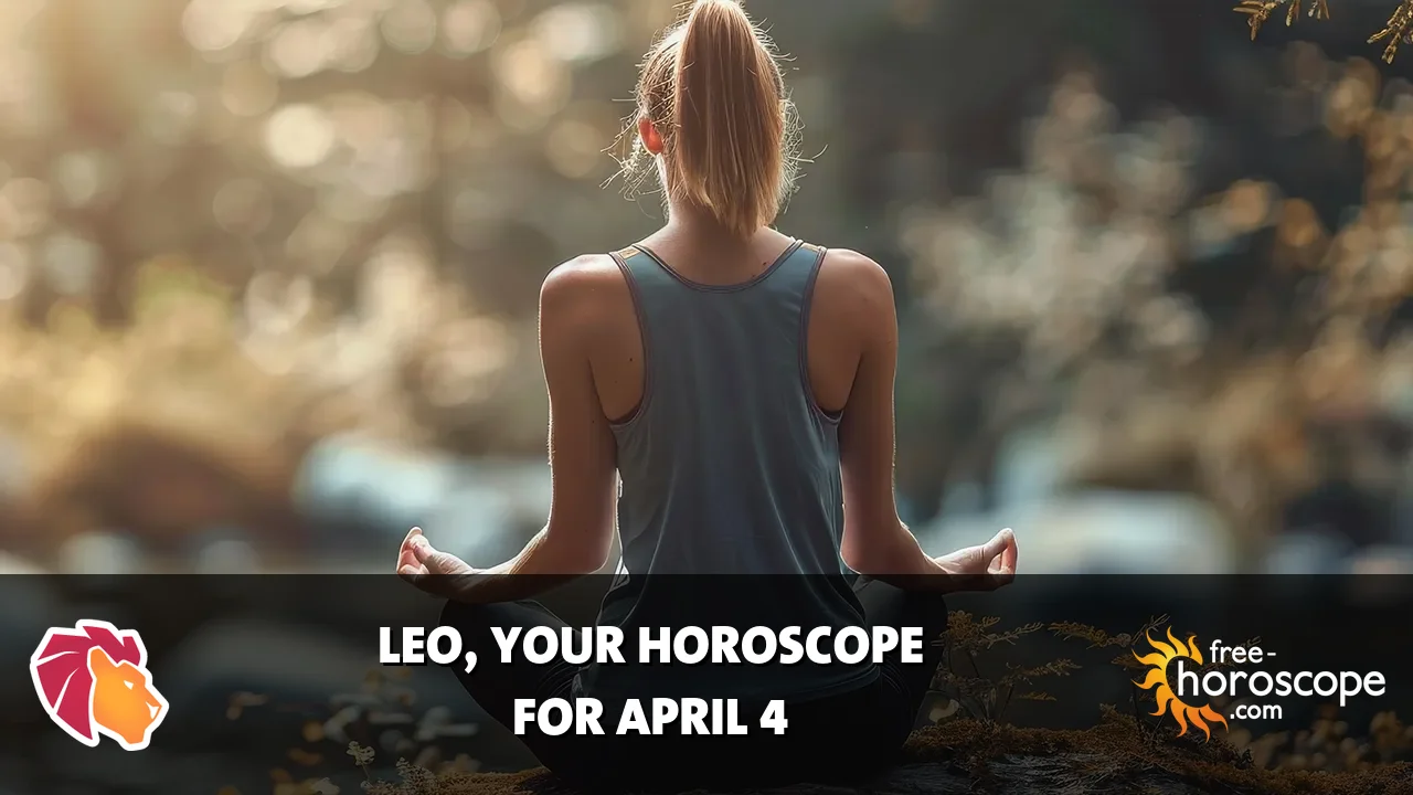 Horoscope Leo - Saturday, April 4, 2026
