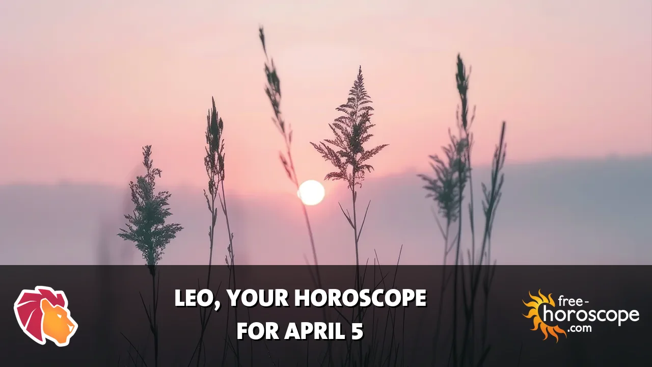 Horoscope Leo - Sunday, April 5, 2026