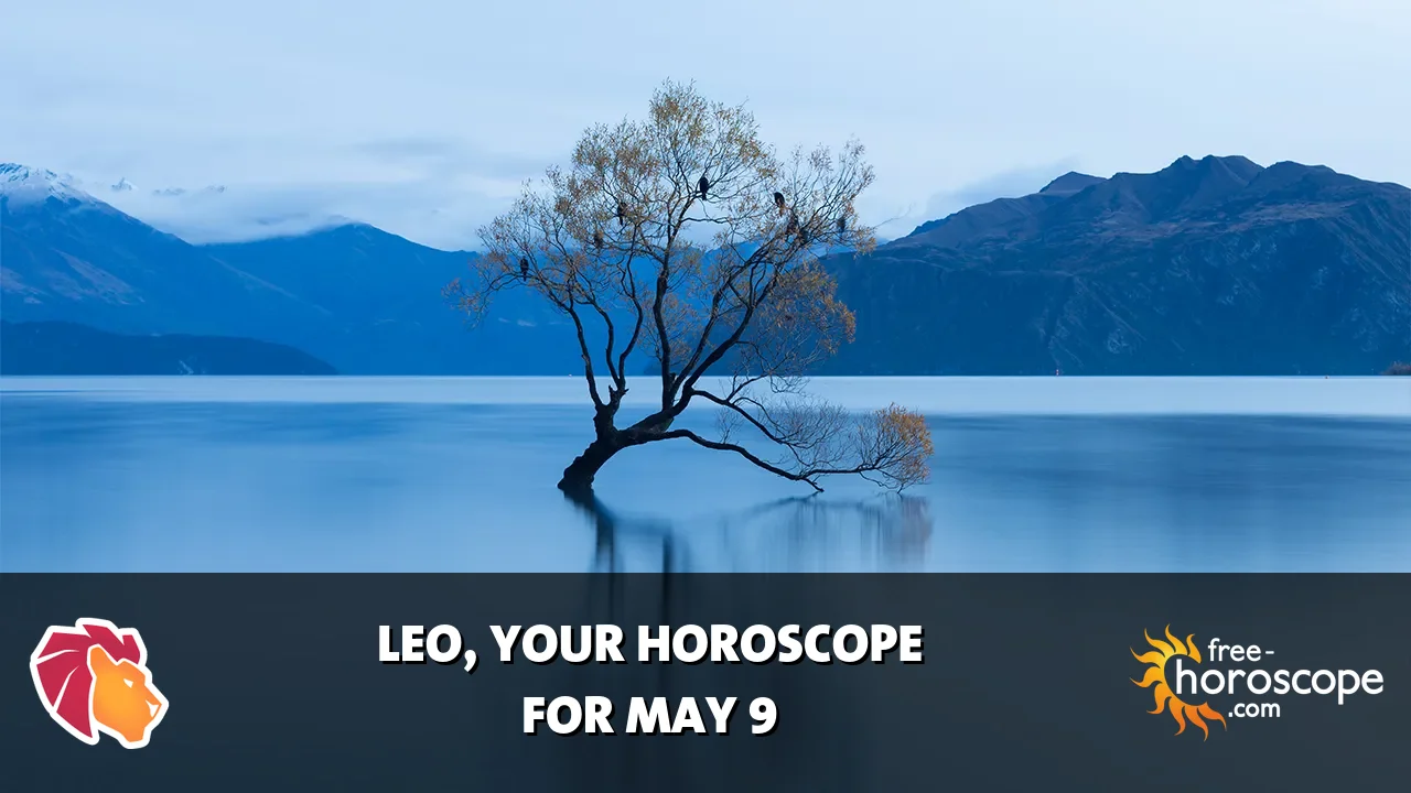 Horoscope Leo - Saturday, May 9, 2026
