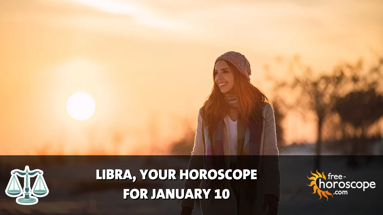 Horoscope Libra - Saturday, January 10, 2026