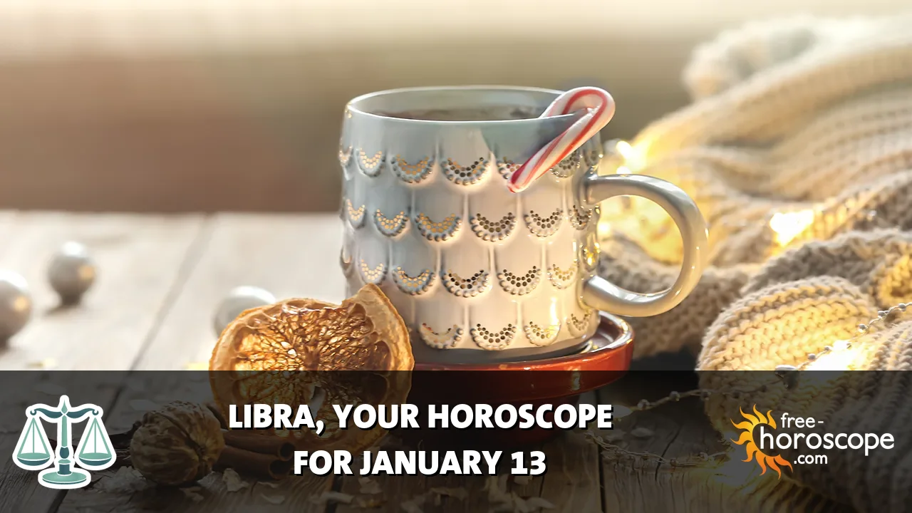 Horoscope Libra - Tuesday, January 13, 2026