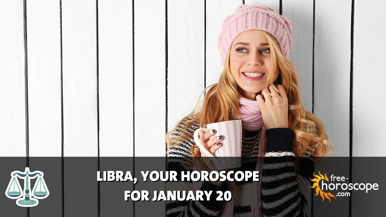 Horoscope Libra - Tuesday, January 20, 2026