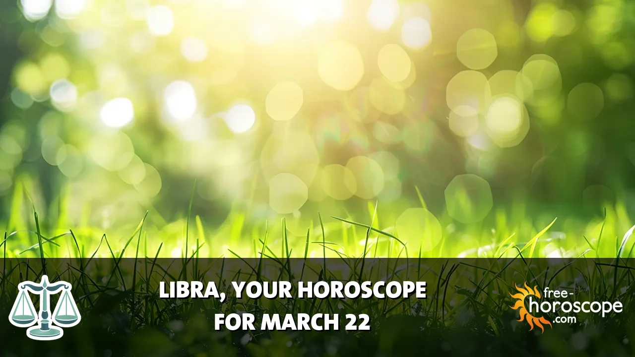 Horoscope Libra - Sunday, March 22, 2026