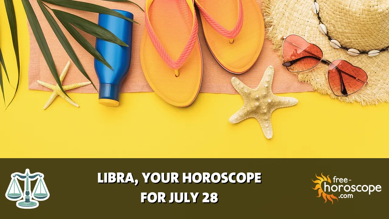 Horoscope Libra - Tuesday, July 28, 2026