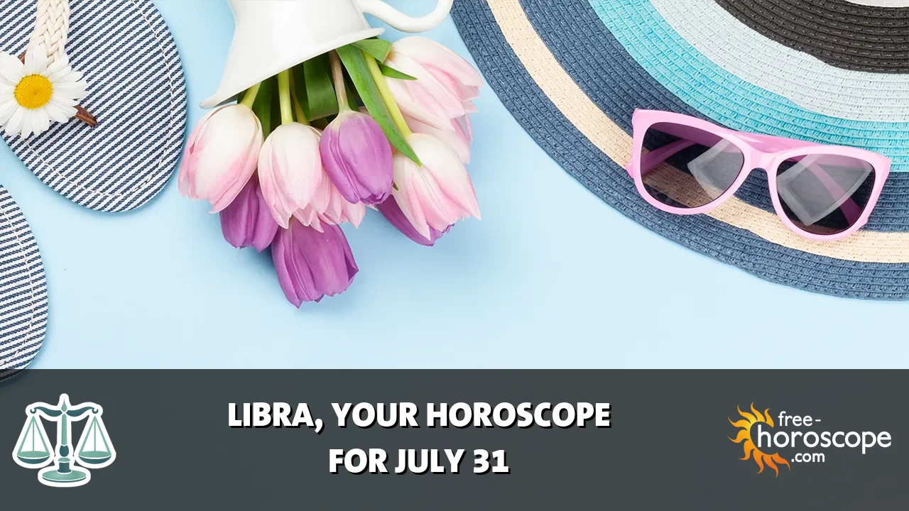 Horoscope Libra - Friday, July 31, 2026