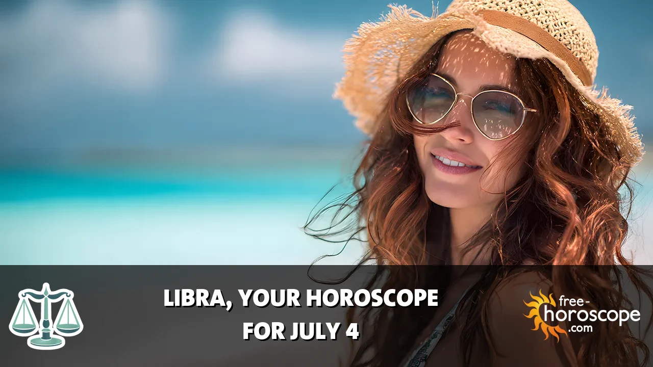 Horoscope Libra - Saturday, July 4, 2026