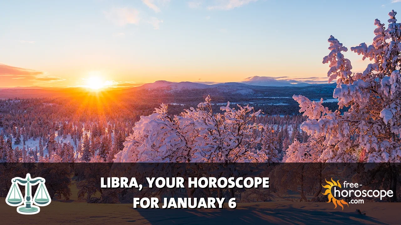 Horoscope Libra - Tuesday, January 6, 2026