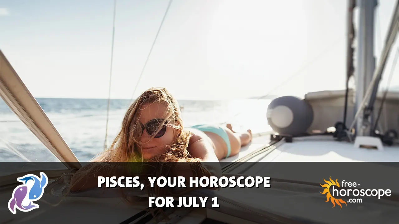 Horoscope Pisces - Wednesday, July 1, 2026