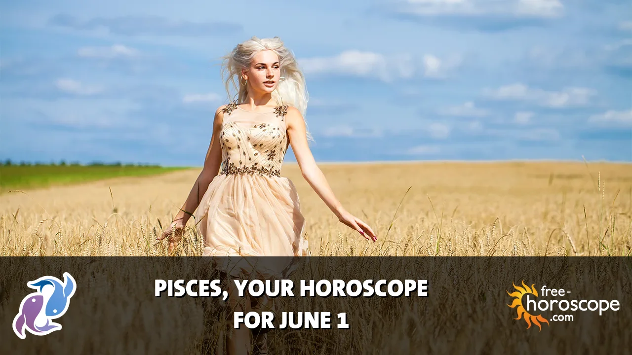Horoscope for Pisces du Tuesday, June 2, 2026