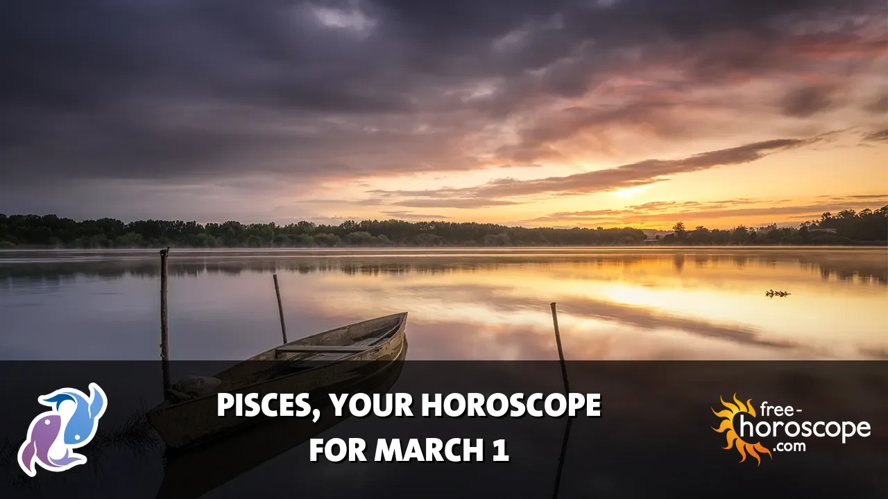 Horoscope Pisces - Sunday, March 1, 2026