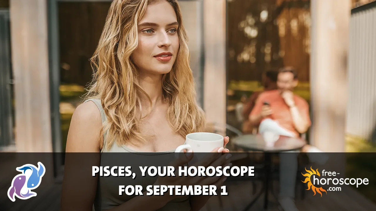 Horoscope Pisces - Tuesday, September 1, 2026