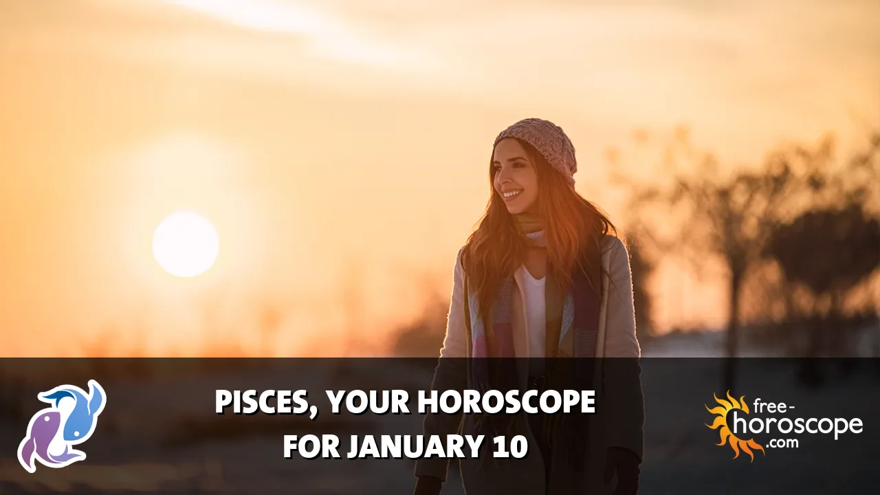 Horoscope Pisces - Saturday, January 10, 2026