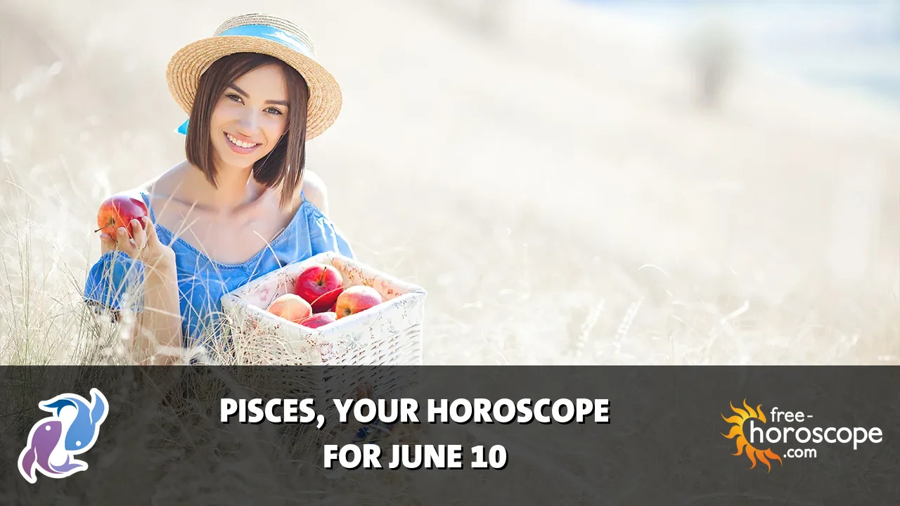 Horoscope for Pisces du Thursday, June 11, 2026