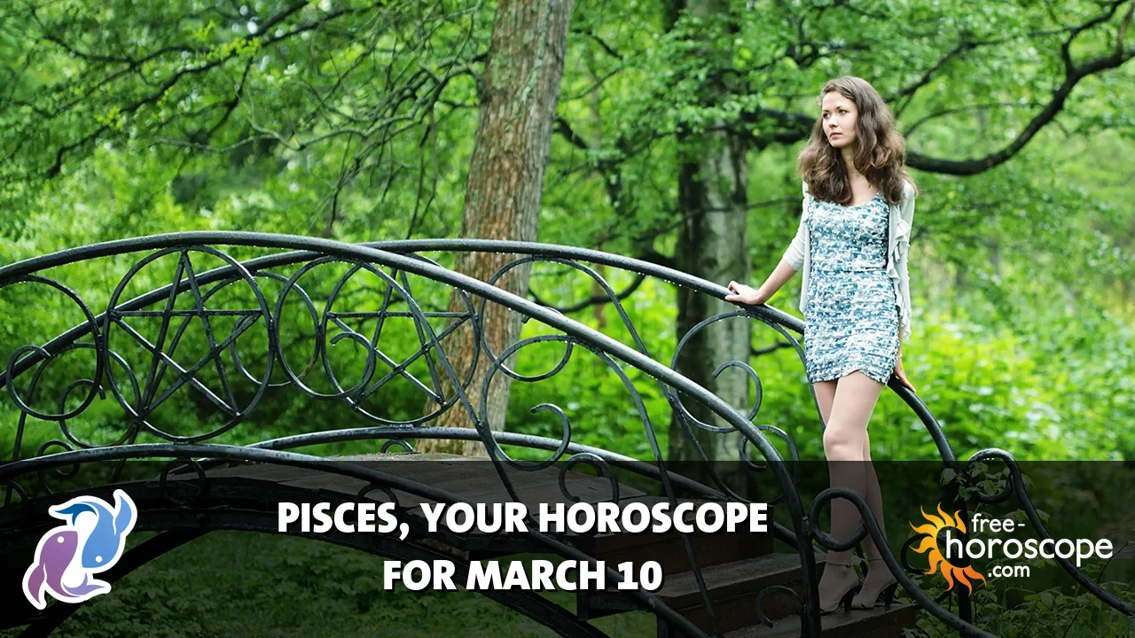 Horoscope Pisces - Tuesday, March 10, 2026