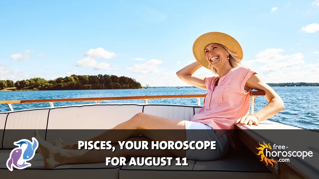 Horoscope Pisces - Tuesday, August 11, 2026