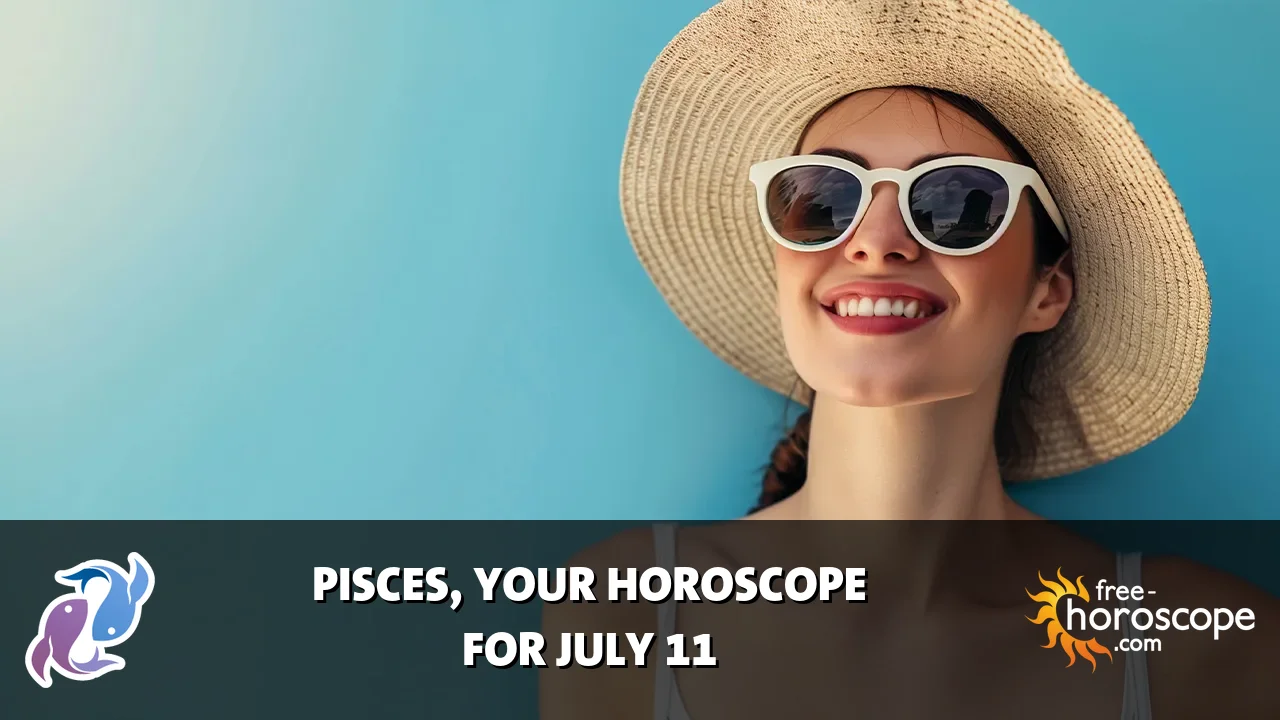 Horoscope Pisces - Saturday, July 11, 2026