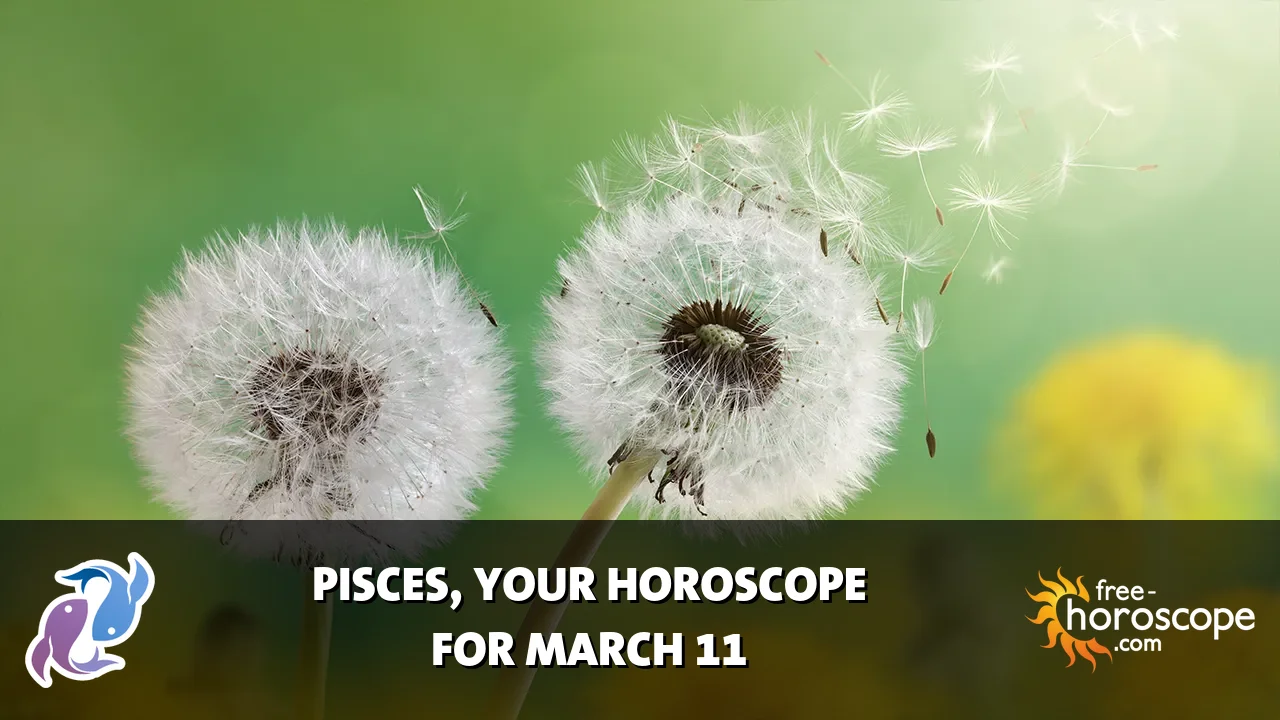 Horoscope Pisces - Wednesday, March 11, 2026