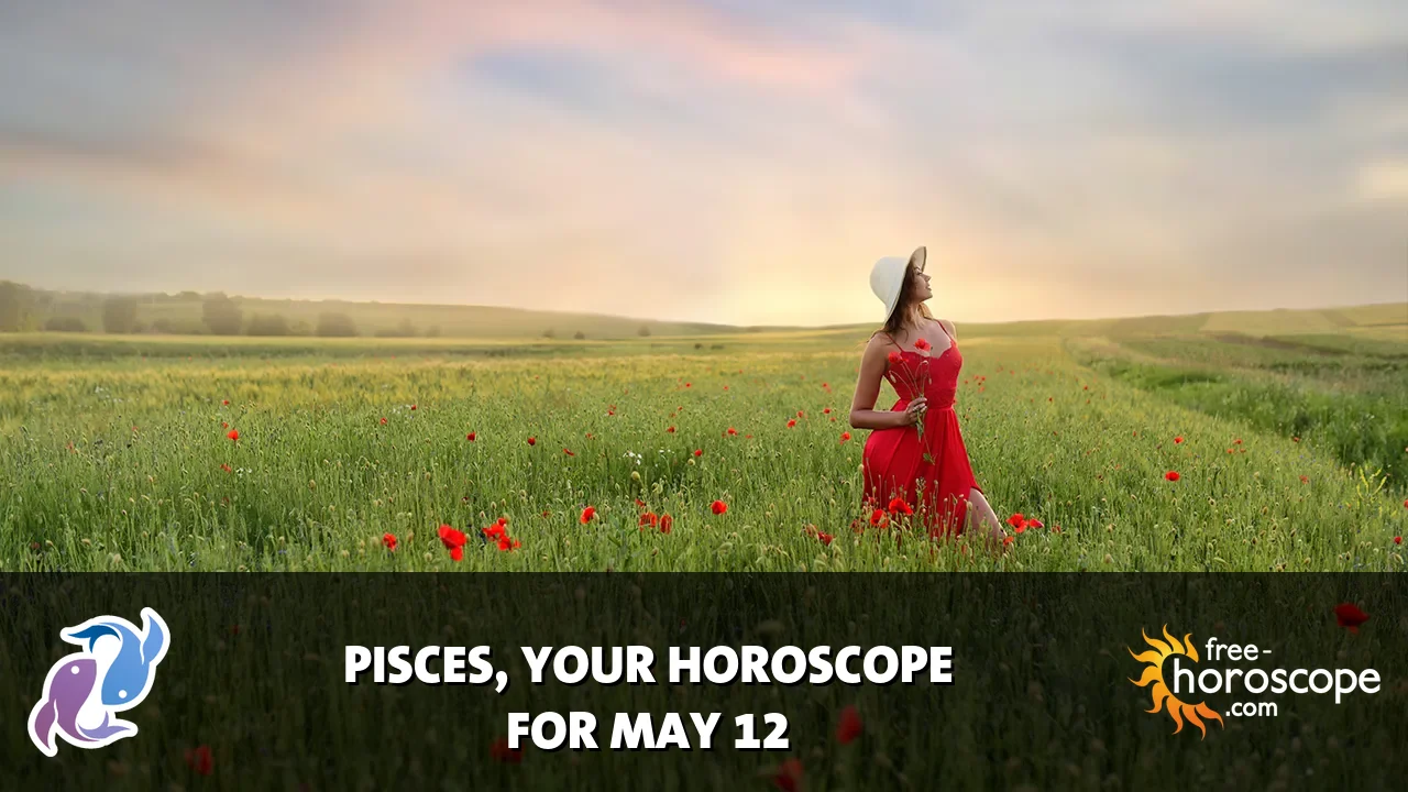 Horoscope for Pisces du Tuesday, May 12, 2026