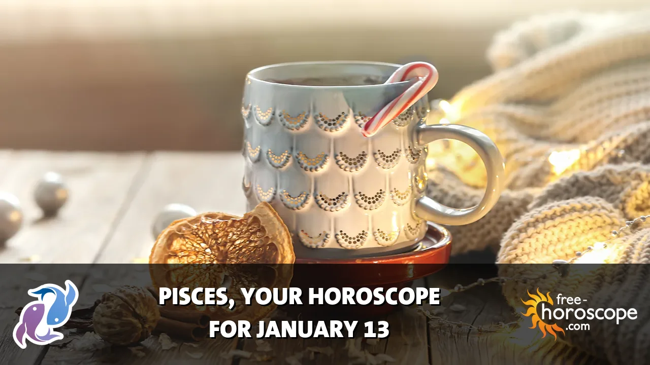 Horoscope Pisces - Tuesday, January 13, 2026