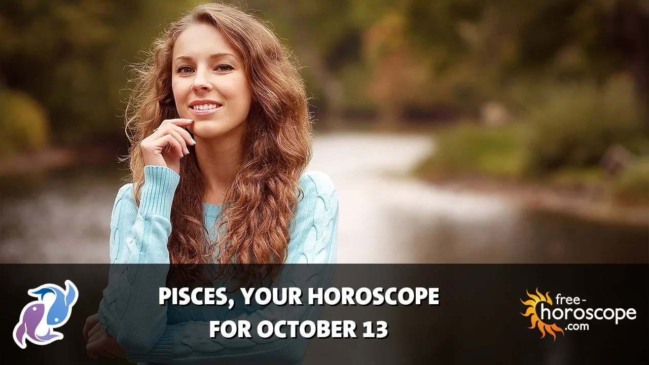 Horoscope Pisces - Tuesday, October 13, 2026