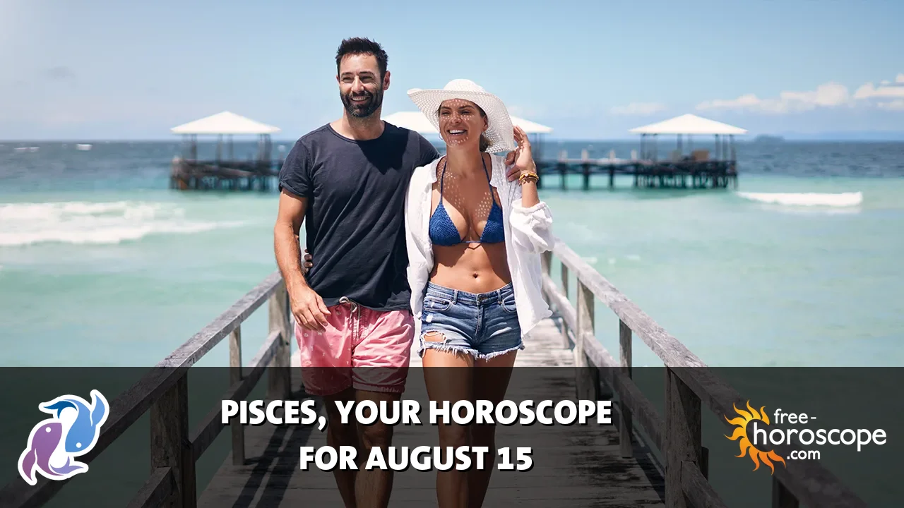 Horoscope Pisces - Saturday, August 15, 2026