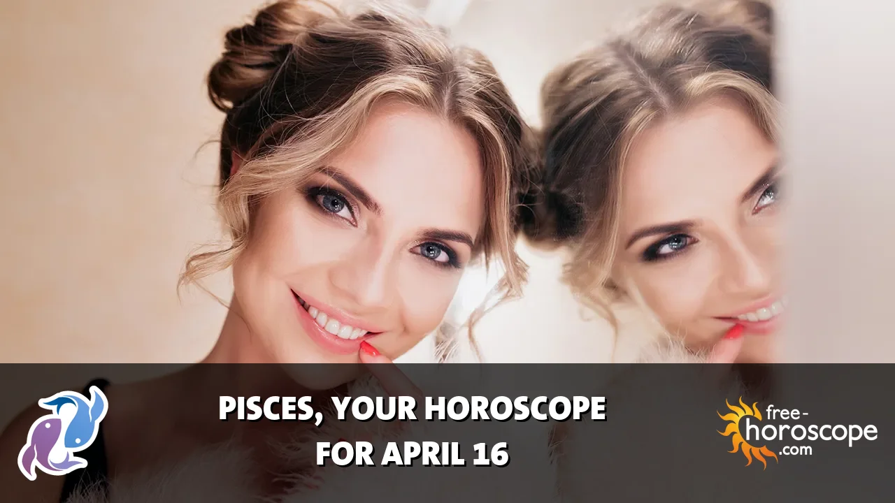 Horoscope Pisces - Thursday, April 16, 2026