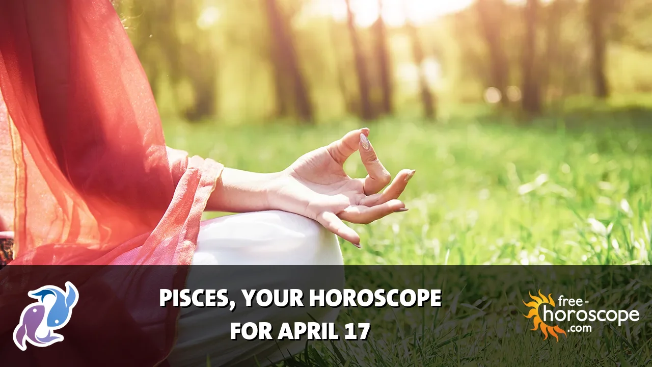 Horoscope Pisces - Friday, April 17, 2026