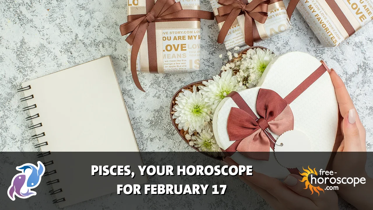 Horoscope Pisces - Tuesday, February 17, 2026