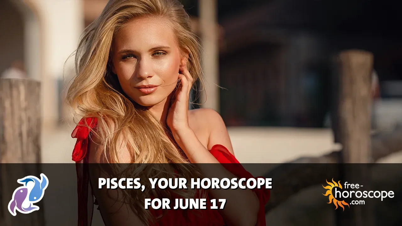 Horoscope Pisces - Wednesday, June 17, 2026
