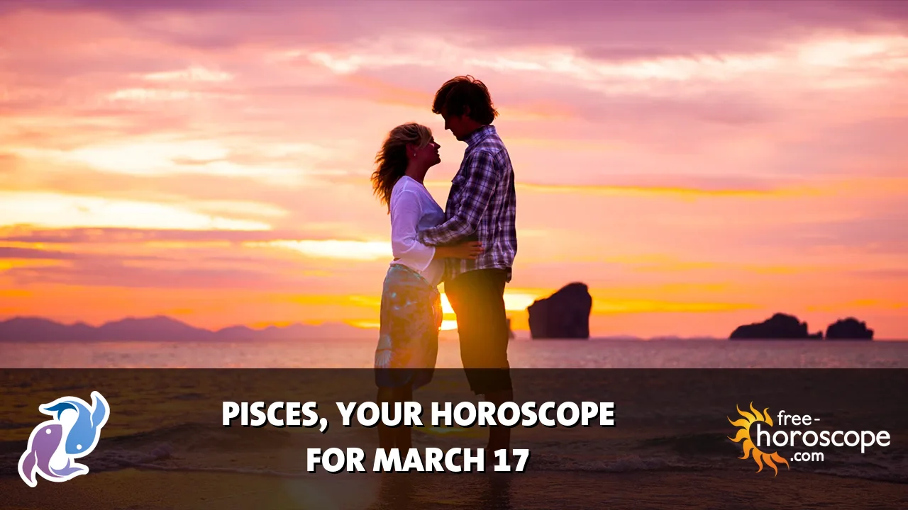 Horoscope Pisces - Tuesday, March 17, 2026
