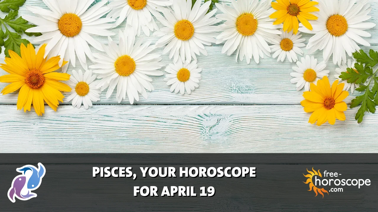 Horoscope Pisces - Sunday, April 19, 2026