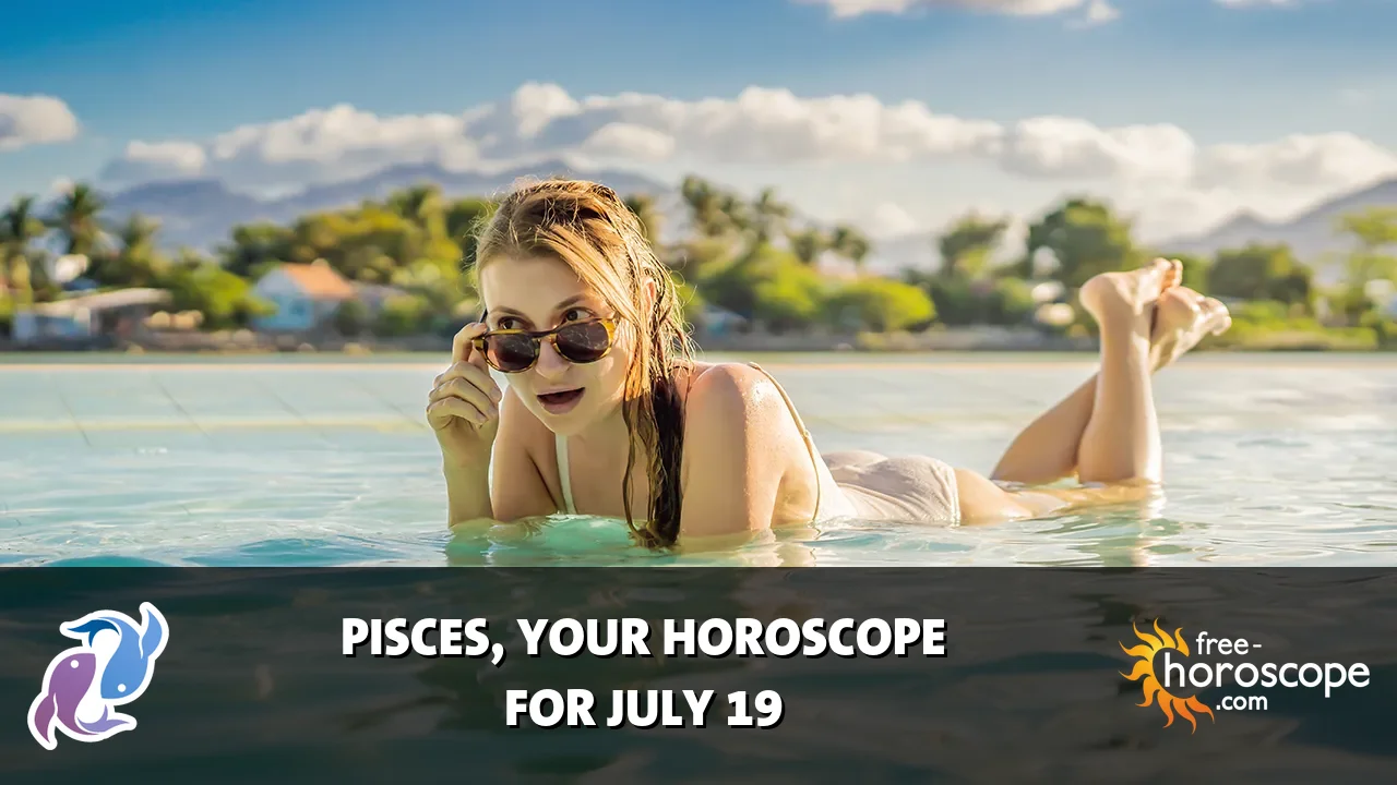 Horoscope Pisces - Sunday, July 19, 2026