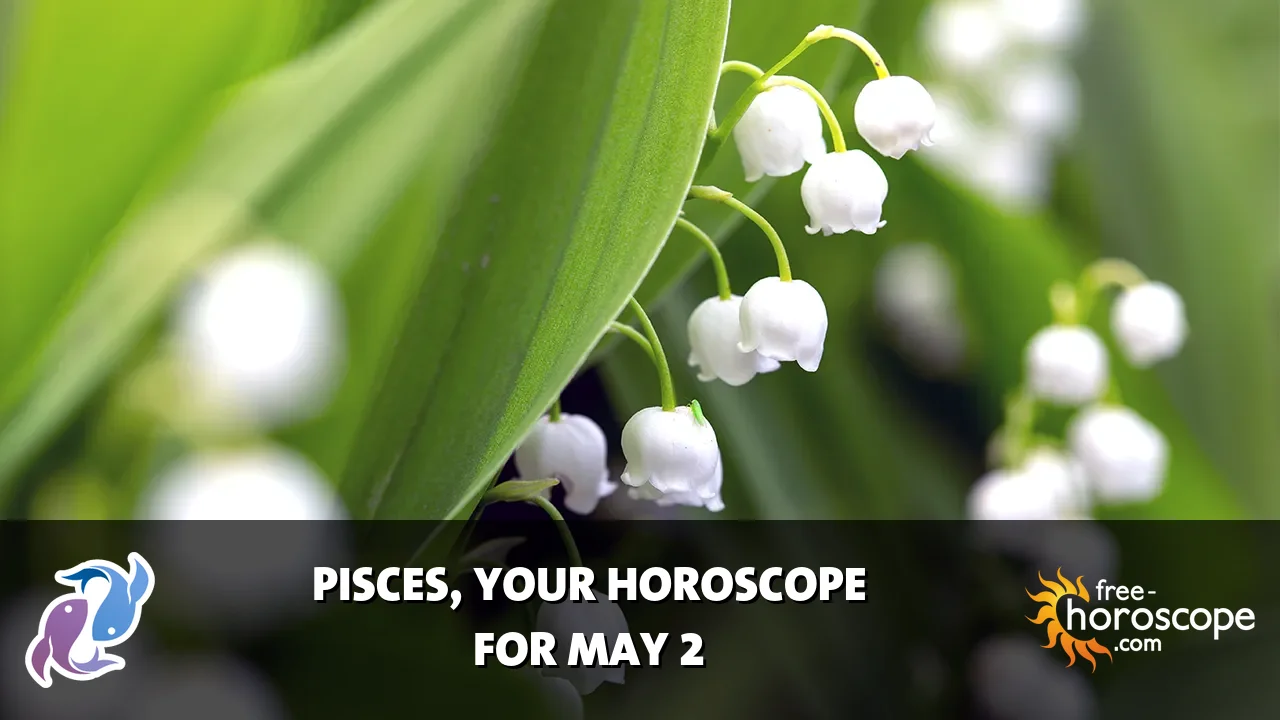 Horoscope Pisces - Saturday, May 2, 2026
