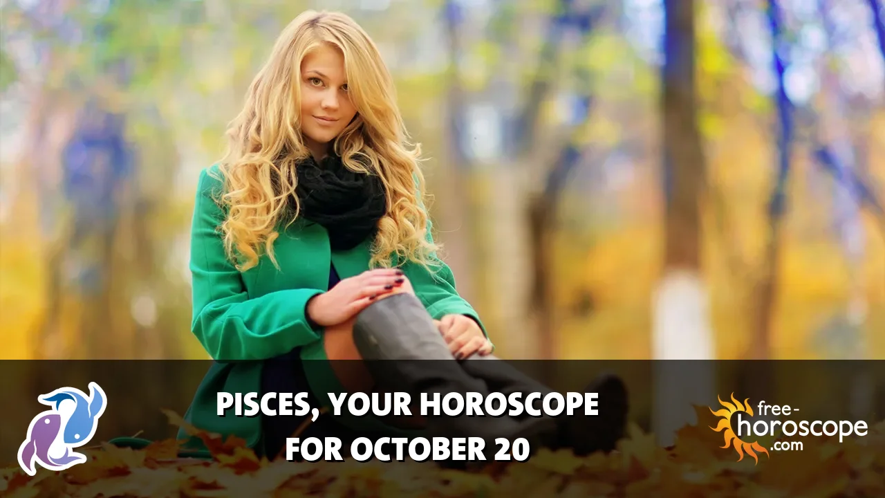 Horoscope Pisces - Tuesday, October 20, 2026