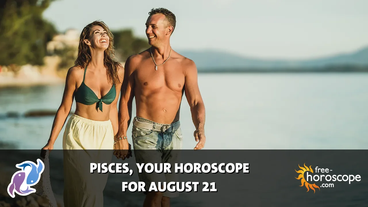 Horoscope Pisces - Friday, August 21, 2026